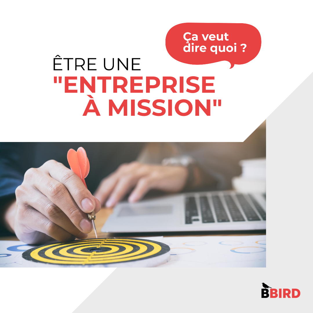 Être une "entreprise à mission", ça veut dire quoi?